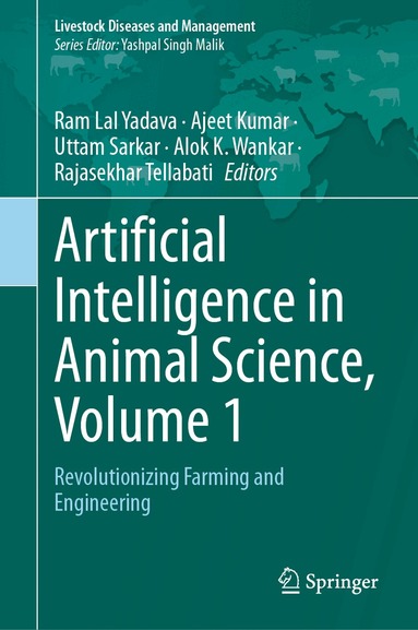 Ram Lal Yadava, Ajeet Kumar, Uttam Sarkar, Alok K. Wankar, Rajasekhar Tellabati - Artificial Intelligence in Animal Science, Volume 1, Inbunden