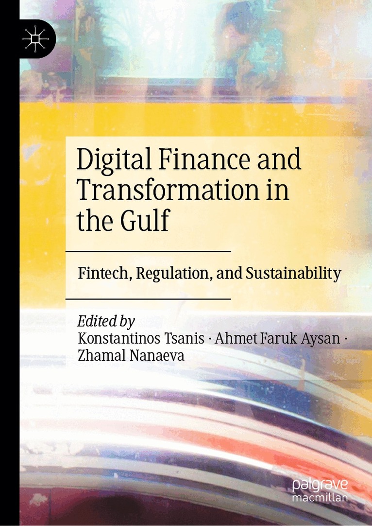 Konstantinos Tsanis, Ahmet Faruk Aysan, Zhamal Nanaeva - Digital Finance and Transformation in the Gulf, Inbunden. Tillgänglighet: Lägg i varukorg