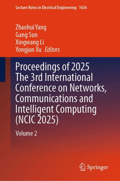 Zhaohui Yang, Gang Sun, Xingwang Li, Yongjun Xu - Proceedings of 2025 The 3rd International Conference on Networks, Communications and Intelligent Computing (NCIC 2025), Inbunden