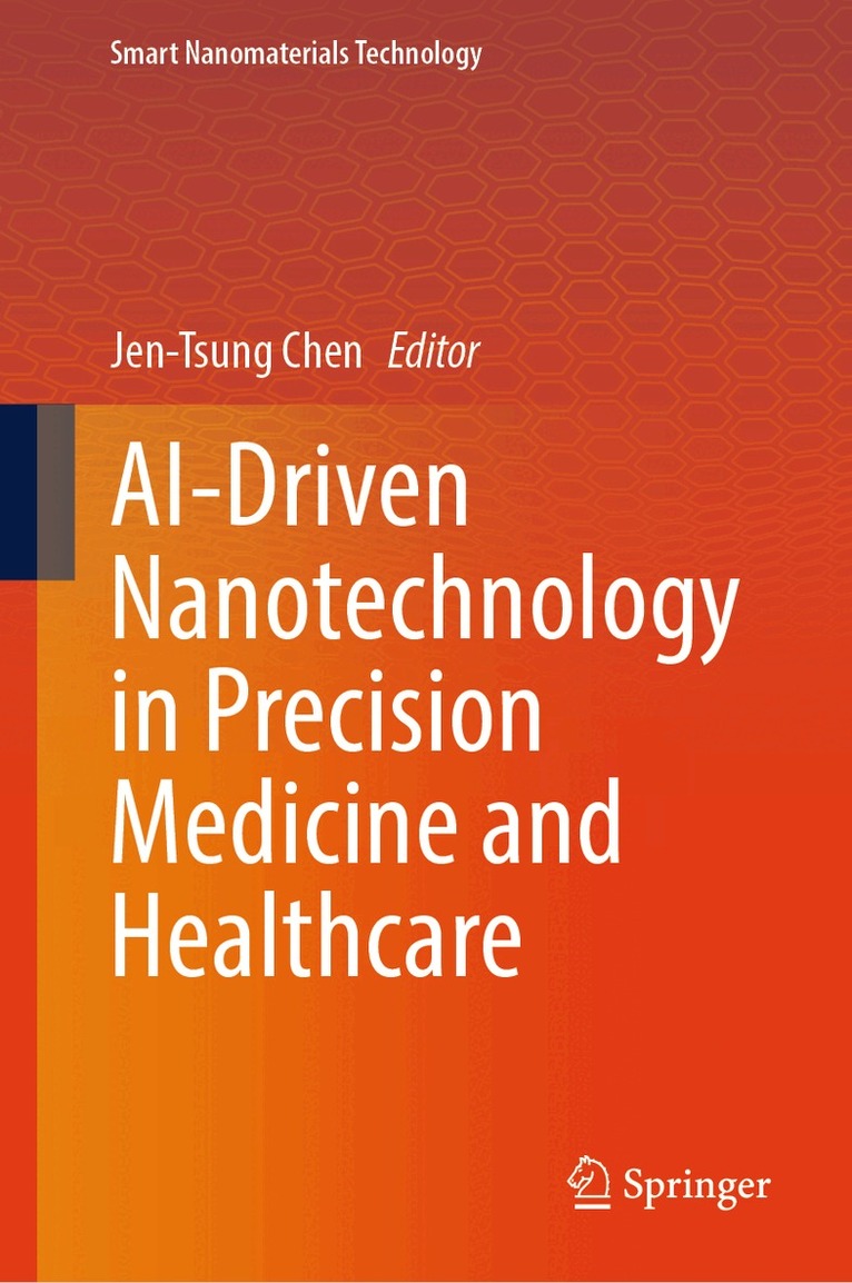 Jen-Tsung Chen - AI-Driven Nanotechnology in Precision Medicine and Healthcare, Inbunden