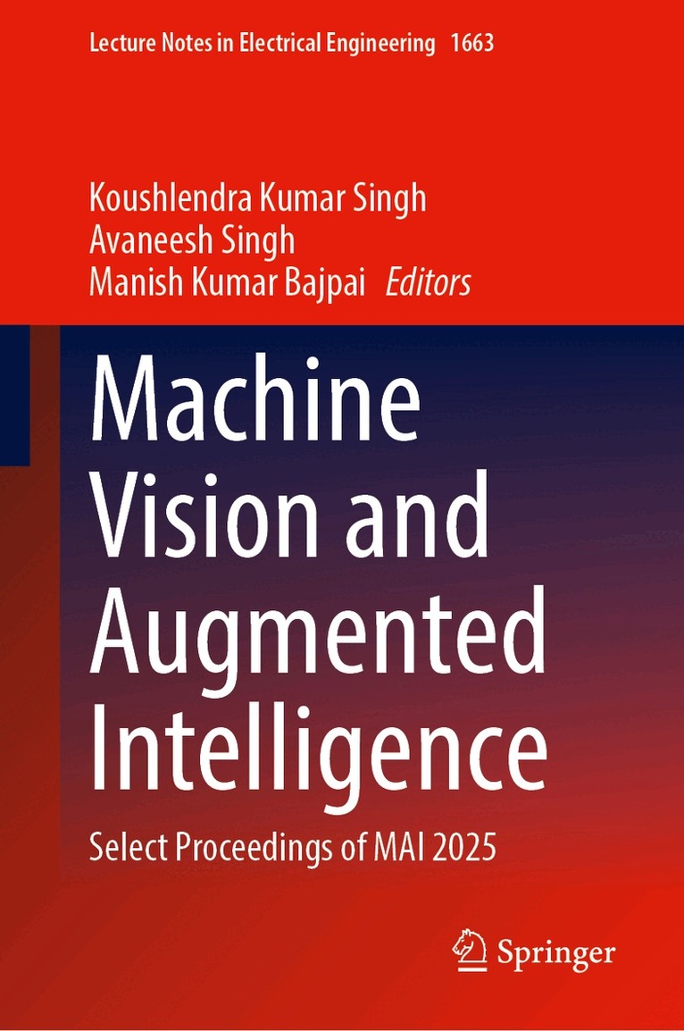 Koushlendra Kumar Singh, Avaneesh Singh, Manish Kumar Bajpai - Machine Vision and Augmented Intelligence, Inbunden. Tillgänglighet: Kommande