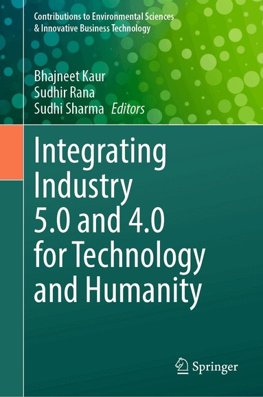 Bhajneet Kaur, Sudhir Rana, Sudhi Sharma - Integrating Industry 5.0 and 4.0 for Technology and Humanity, Inbunden