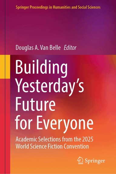 Douglas A. Van Belle - Building Yesterday’s Future for Everyone, Inbunden