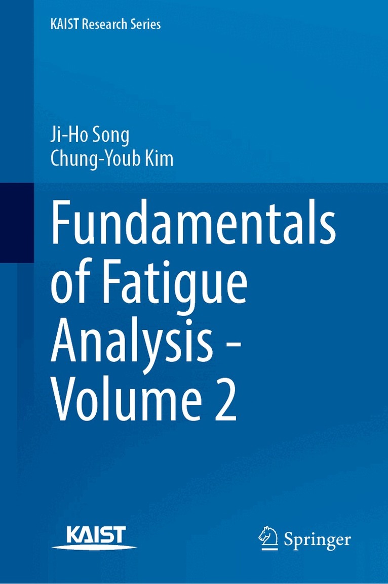 Ji-Ho Song, Chung-Youb Kim - Fundamentals of Fatigue Analysis - Volume 2, Inbunden