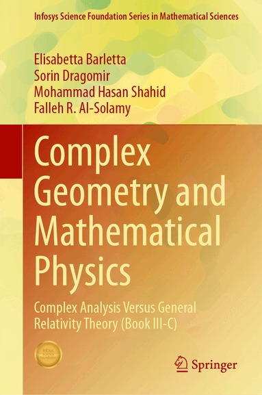 Elisabetta Barletta, Sorin Dragomir, Mohammad Hasan Shahid, Falleh R. Al-Solamy - Complex Geometry and Mathematical Physics, Inbunden