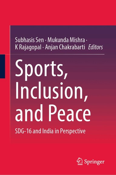 Subhasis Sen, Mukunda Mishra, K Rajagopal, Anjan Chakrabarti - Sports, Inclusion, and Peace, Inbunden
