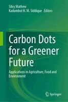 Silvy Mathew, Kadambot H. M. Siddique - Carbon Dots for a Greener Future, Inbunden