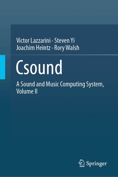 Victor Lazzarini, Steven Yi, Joachim Heintz, Rory Walsh - Csound, Inbunden
