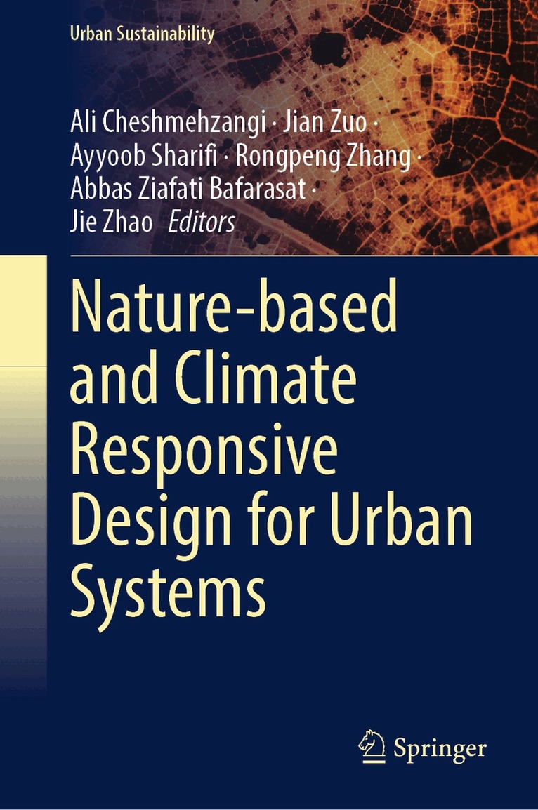 Ali Cheshmehzangi, Jian Zuo, Ayyoob Sharifi, Rongpeng Zhang, Abbas Ziafati Bafarasat, Jie Zhao - Nature-based and Climate Responsive Design for Urban Systems, Inbunden
