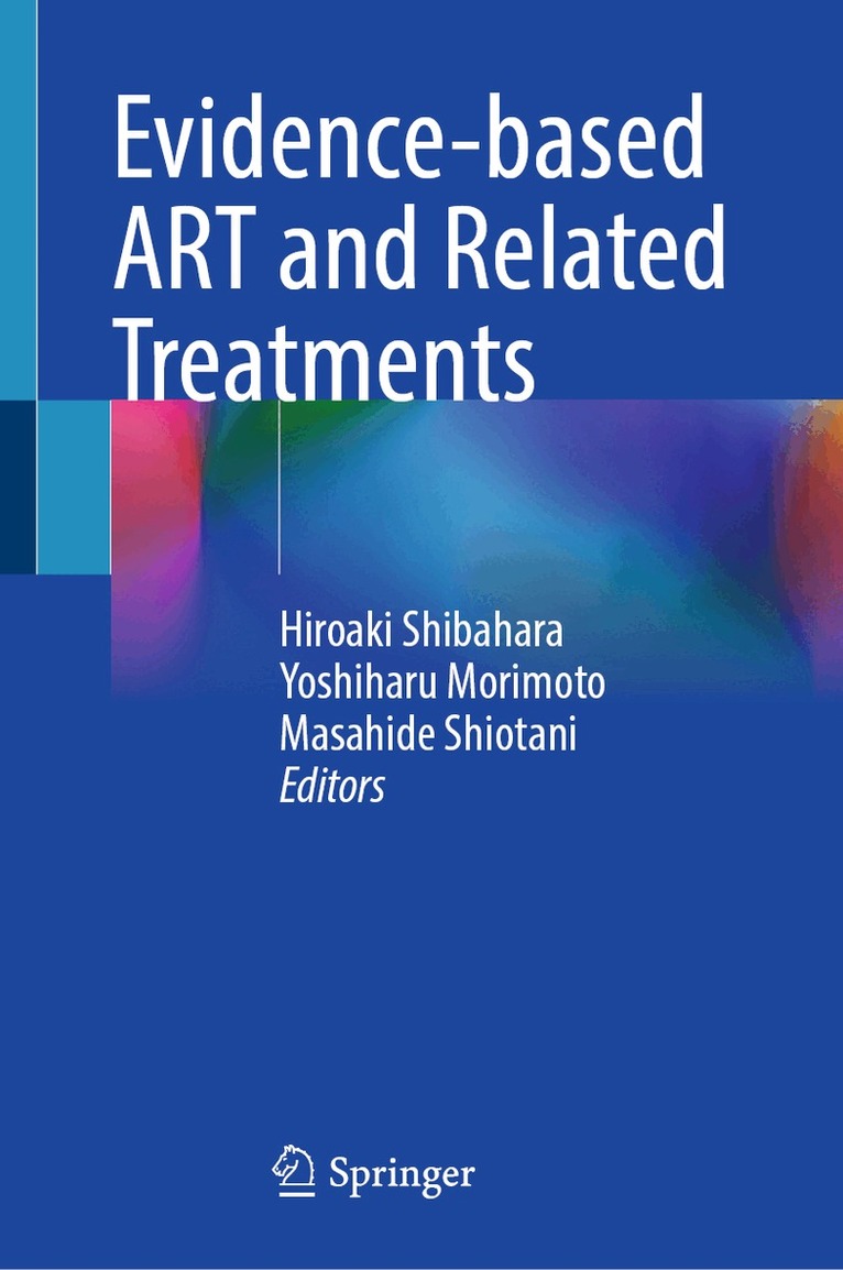 Hiroaki Shibahara, Yoshiharu Morimoto, Masahide Shiotani - Evidence-based ART and Related Treatments, Inbunden