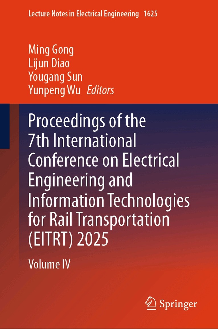 Ming Gong, Lijun Diao, Yougang Sun, Yunpeng Wu - Proceedings of the 7th International Conference on Electrical Engineering and Information Technologies for Rail Transportation (EITRT) 2025, Inbunden. Tillgänglighet: Lägg i varukorg