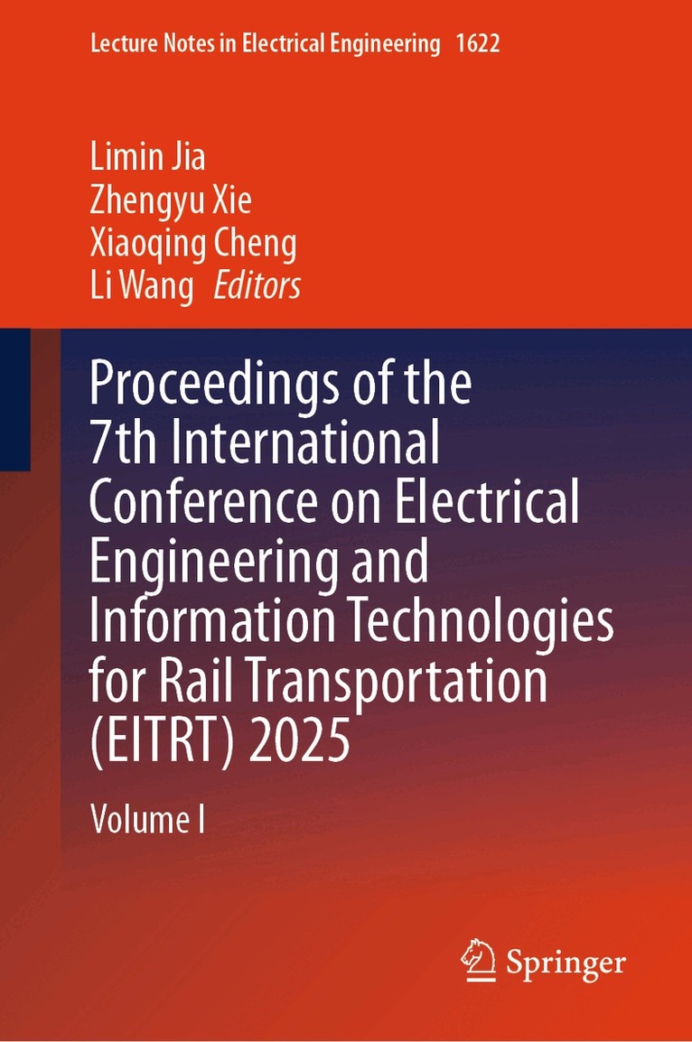 Limin Jia, Zhengyu Xie, Xiaoqing Cheng, Li Wang - Proceedings of the 7th International Conference on Electrical Engineering and Information Technologies for Rail Transportation (EITRT) 2025, Inbunden