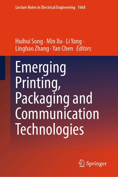 Huihui Song, Min Xu, Li Yang, Linghao Zhang, Yan Chen - Emerging Printing, Packaging and Communication Technologies, Inbunden