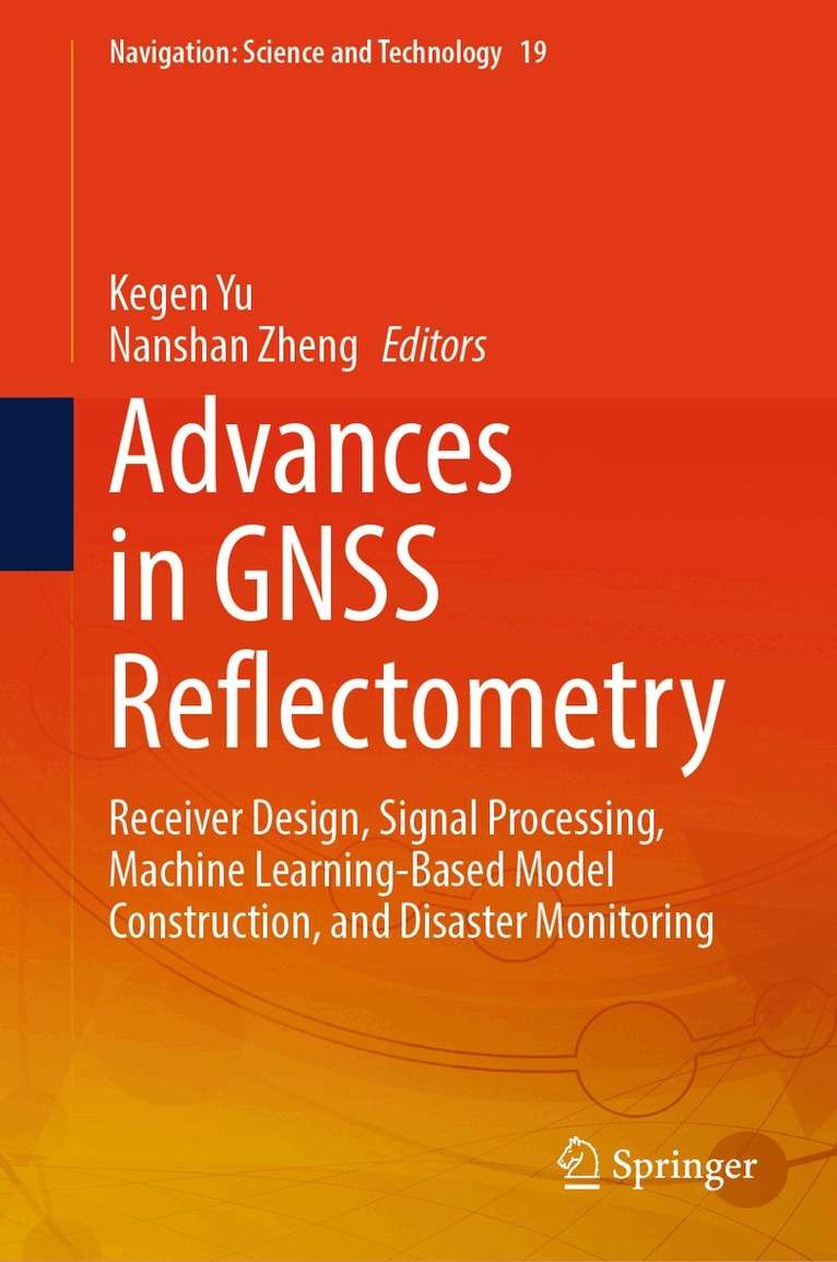 Kegen Yu, Nanshan Zheng - Advances in GNSS Reflectometry, Inbunden