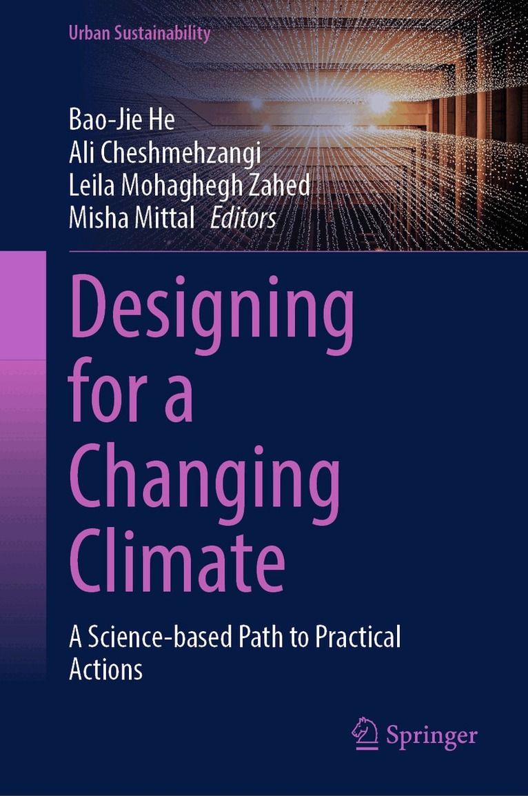 Bao-Jie He, Ali Cheshmehzangi, Leila Mohaghegh Zahed, Misha Mittal - Designing for a Changing Climate, Inbunden
