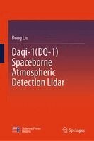 Dong Liu - Spaceborne Atmospheric Lidar Technologies and Applications: The Daqi-1(DQ-1) Mission, Inbunden