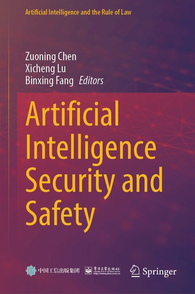Zuoning Chen, Xicheng Lu, Binxing Fang - Artificial Intelligence Security and Safety, Inbunden