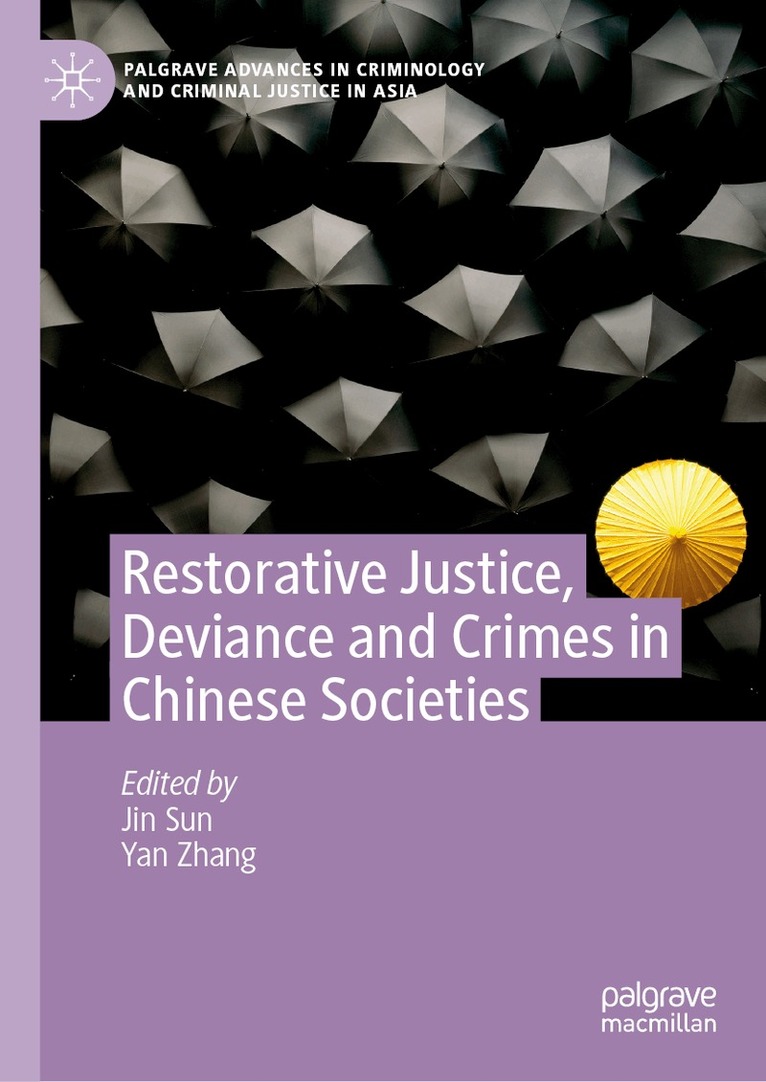 Jin Sun, Yan Zhang - Restorative Justice, Deviance and Crimes in Chinese Societies, Inbunden