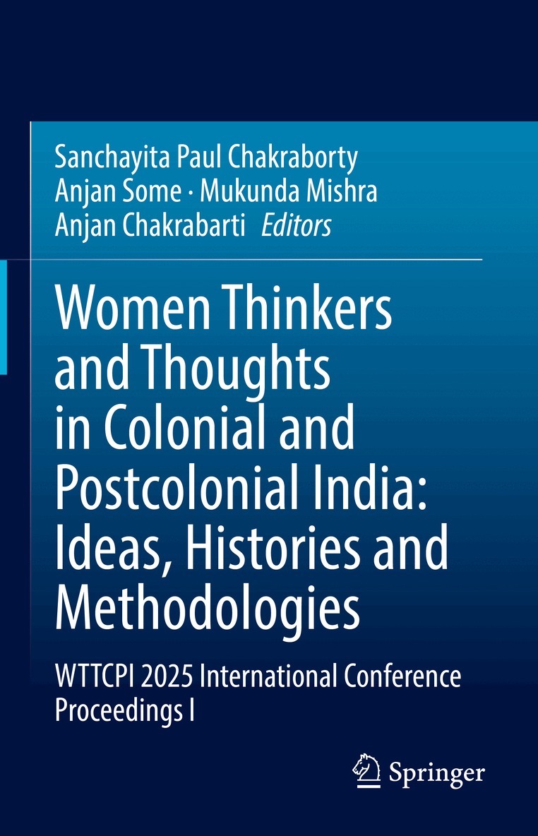 Sanchayita Paul Chakraborty, Anjan Some, Mukunda Mishra, Anjan Chakrabarti - Women Thinkers and Thoughts in Colonial and Postcolonial India: Ideas, Histories and Methodologies, Inbunden