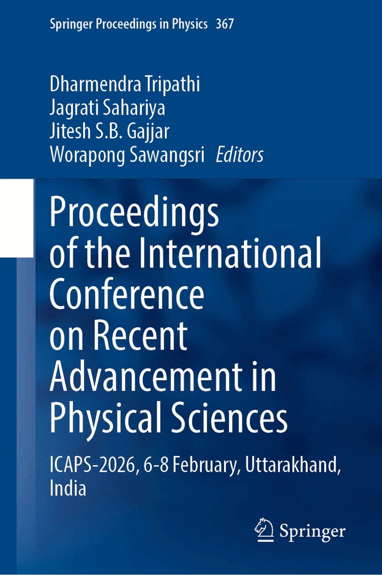 Dharmendra Tripathi, Jagrati Sahariya, Jitesh S.B. Gajjar, Worapong Sawangsri - Proceedings of the International Conference on Recent Advancement in Physical Sciences, Inbunden. Tillgänglighet: Kommande