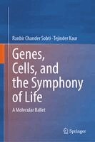 Ranbir Chander Sobti, Tejinder Kaur - Genes, Cells, and the Symphony of Life, Inbunden. Tillgänglighet: Kommande