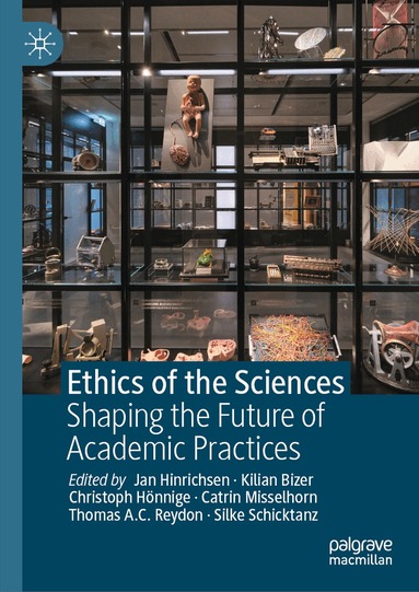 Jan Hinrichsen, Kilian Bizer, Christoph Hönnige, Catrin Misselhorn, Thomas A.C. Reydon, Silke Schicktanz - Ethics of the Sciences, Inbunden