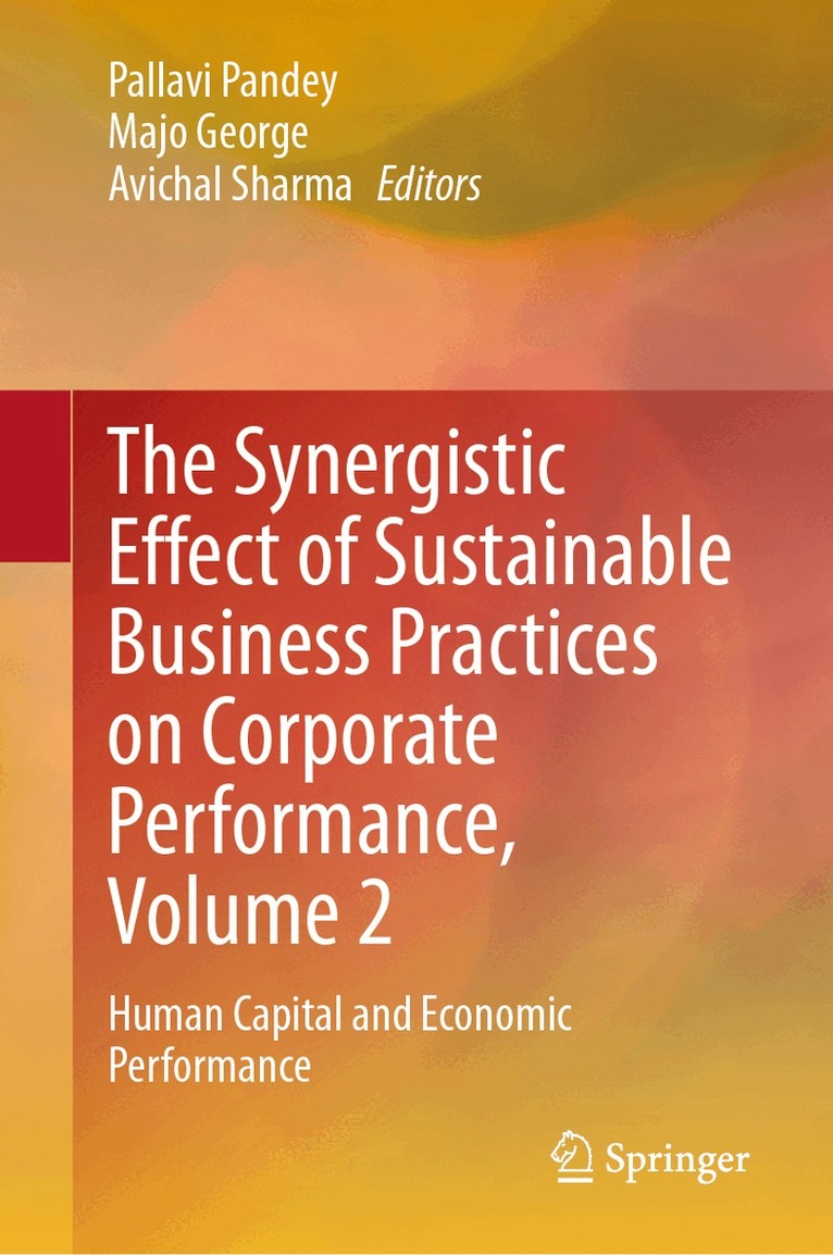 Pallavi Pandey, Majo George, Avichal Sharma - Synergistic Effect of Sustainable Business Practices on Corporate Performance, Volume 2, Inbunden. Tillgänglighet: Kommande