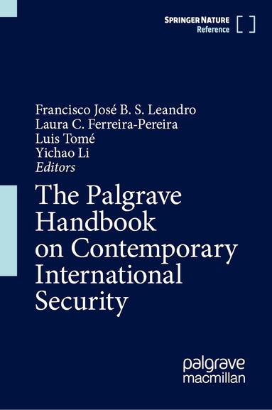 Francisco José B. S. Leandro, Laura C. Ferreira-Pereira, Luis Tomé, Yichao Li - Palgrave Handbook on Contemporary International Security, Inbunden
