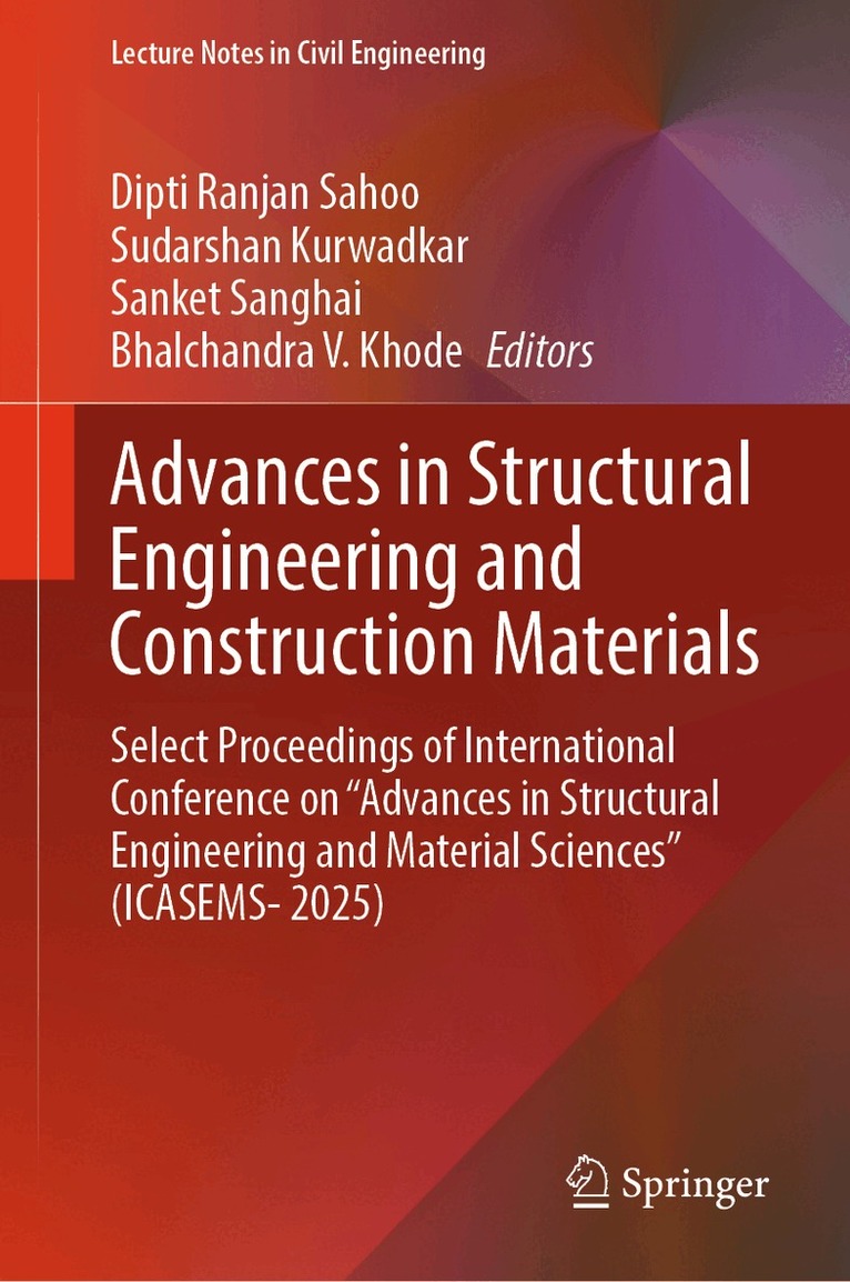 Dipti Ranjan Sahoo, Sudarshan Kurwadkar, Sanket Sanghai, Bhalchandra V. Khode - Advances in Structural Engineering and Construction Materials, Inbunden