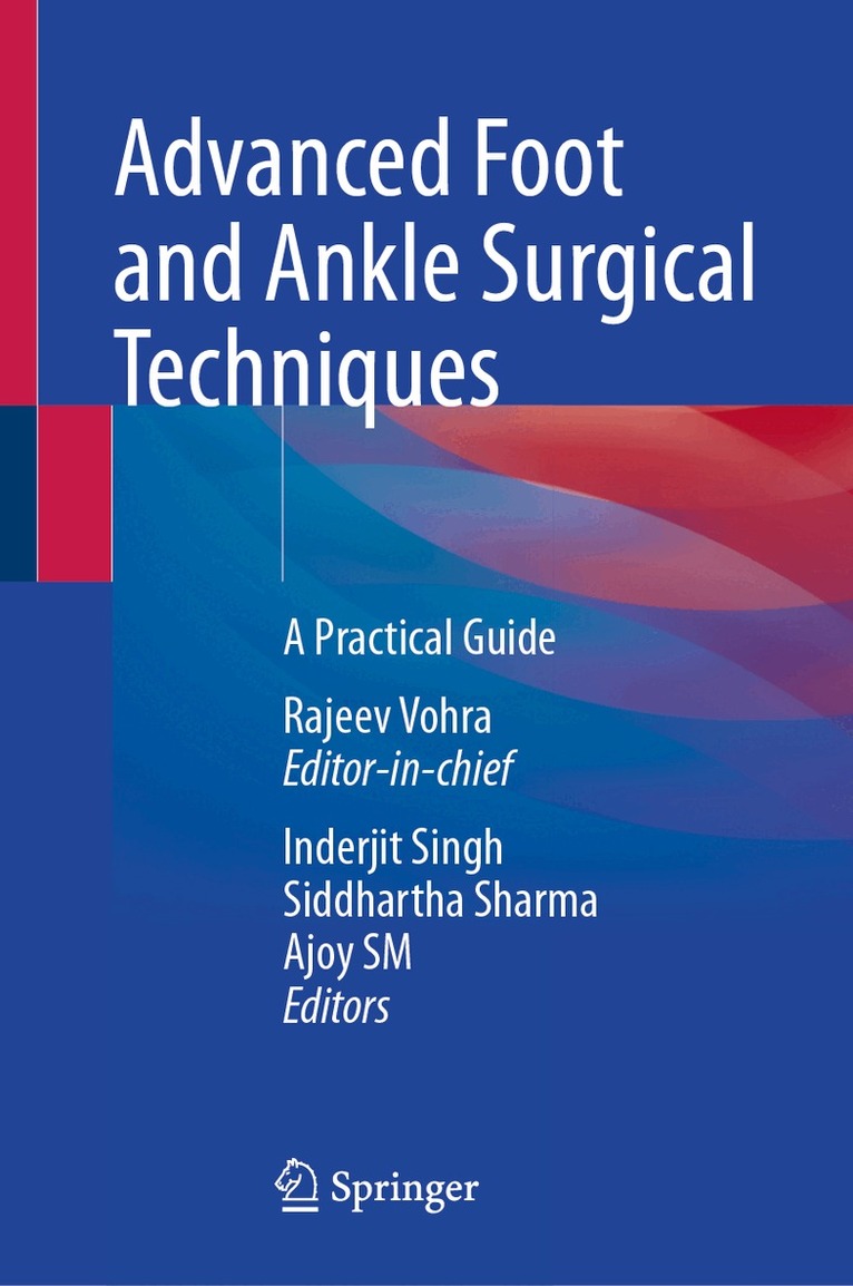Rajeev Vohra, Inderjit Singh, Siddhartha Sharma, Ajoy SM - Advanced Foot and Ankle Surgical Techniques, Inbunden. Tillgänglighet: Kommande