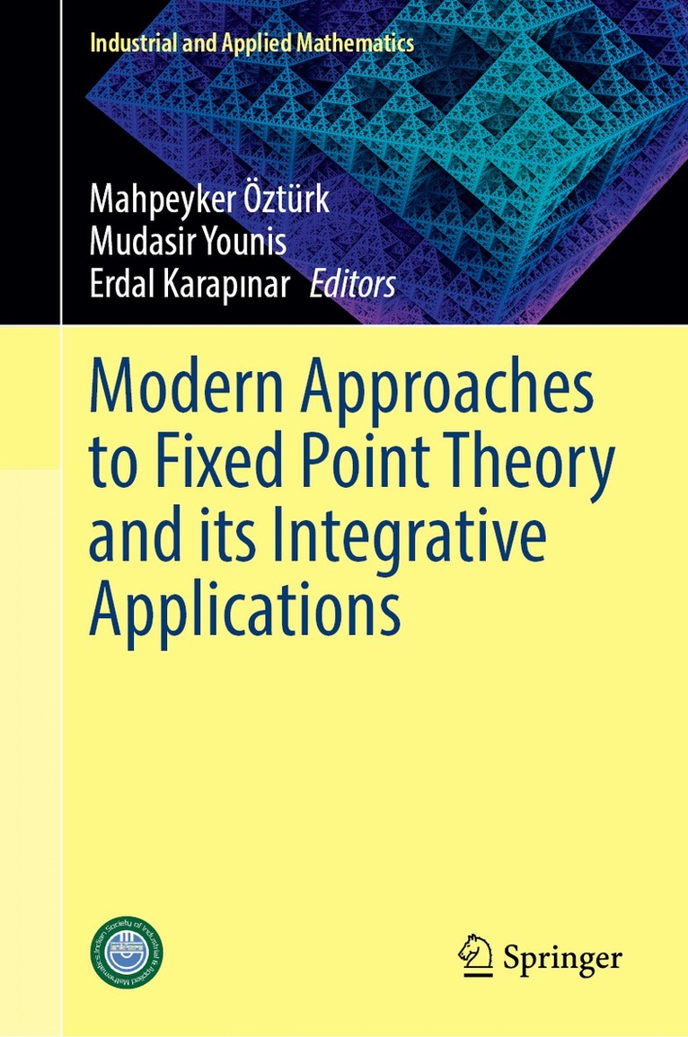 Mahpeyker Öztürk, Mudasir Younis, Erdal Karapınar - Modern Approaches to Fixed Point Theory and its Integrative Applications, Inbunden