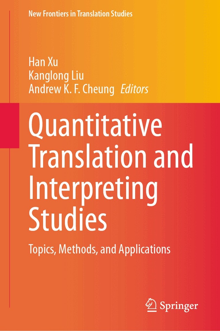Han Xu, Kanglong Liu, Andrew K. F. Cheung - Quantitative Translation and Interpreting Studies, Inbunden