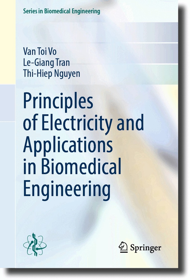 Van Toi Vo, Le-Giang Tran, Thi-Hiep Nguyen - Principles of Electricity and Applications in Biomedical Engineering, Inbunden. Tillgänglighet: Kommande