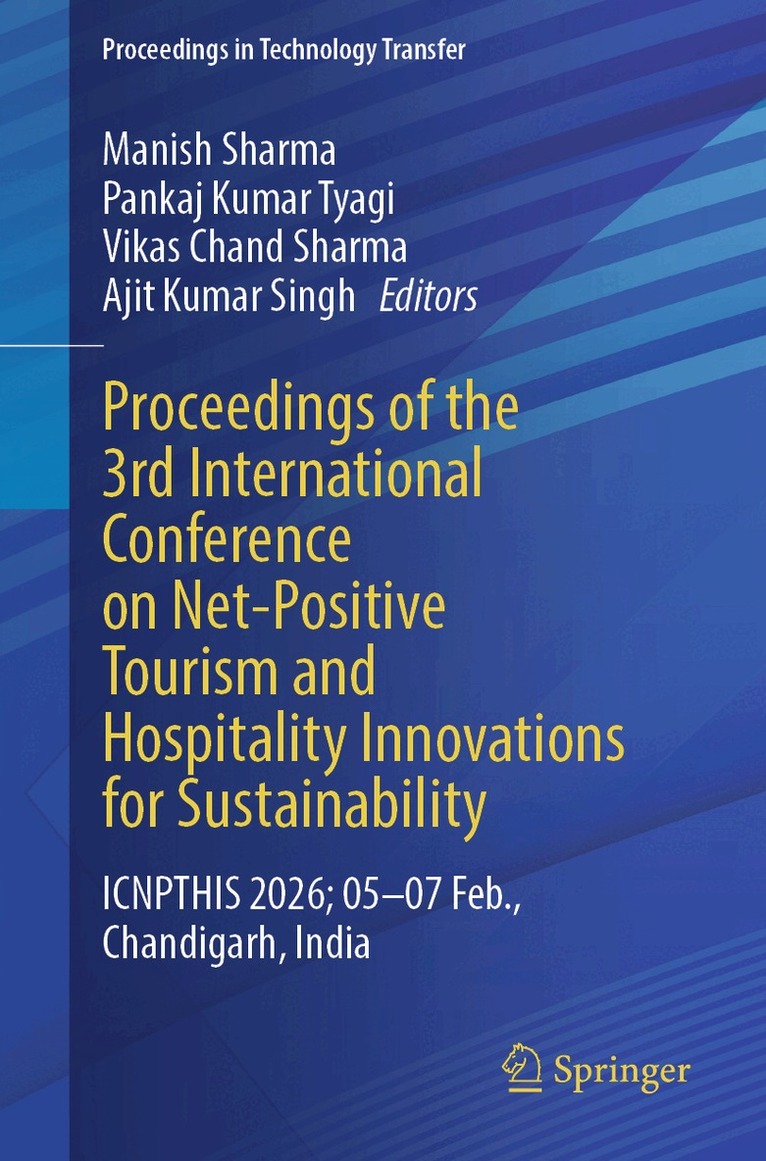 Manish Sharma, Pankaj Kumar Tyagi, Vikas Chand Sharma, Ajit Kumar Singh - Proceedings of the 3rd International Conference on Net-Positive Tourism and Hospitality Innovations for Sustainability, Häftad. Tillgänglighet: Kommande