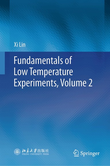 Xi Lin - Fundamentals of Low Temperature Experiments, Volume 2, Inbunden