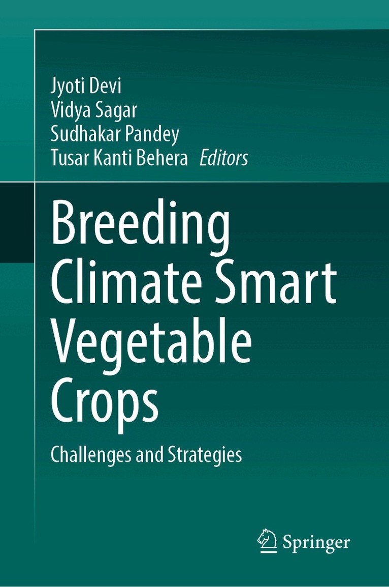 Jyoti Devi, Vidya Sagar, Sudhakar Pandey, Tusar Kanti Behera - Breeding Climate Smart Vegetable Crops, Inbunden