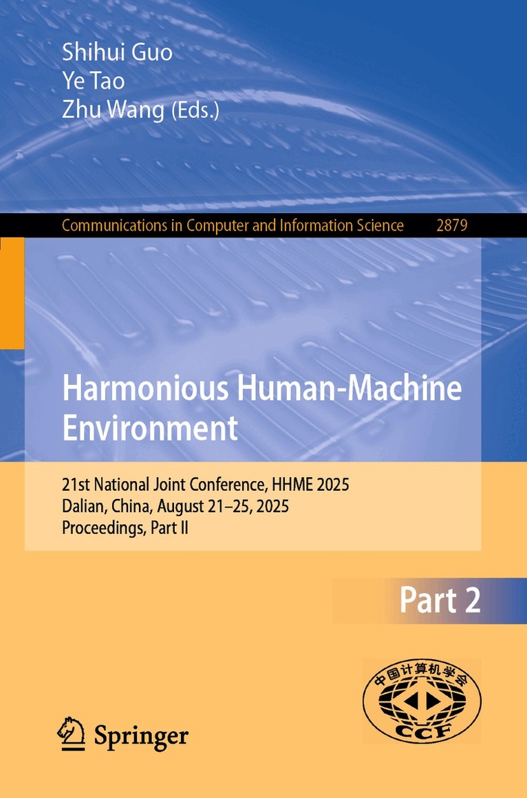Shihui Guo, Ye Tao, Zhu Wang - Harmonious Human-Machine Environment, Häftad