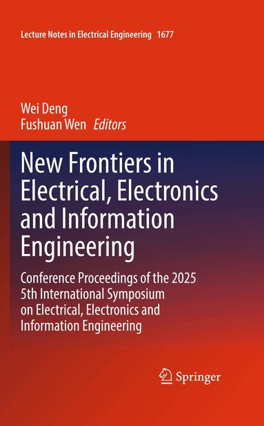 Wei Deng, Fushuan Wen - New Frontiers in Electrical, Electronics and Information Engineering, Inbunden