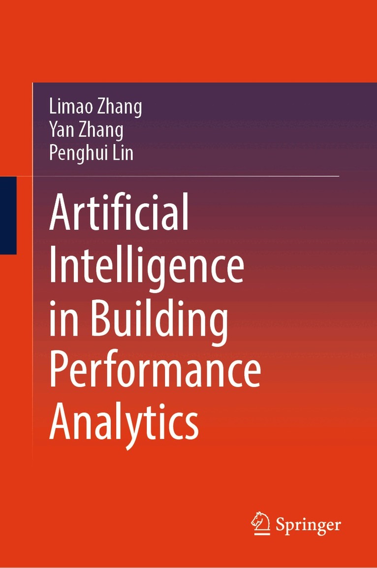 Limao Zhang, Yan Zhang, Penghui Lin - Artificial Intelligence in Building Performance Analytics, Inbunden