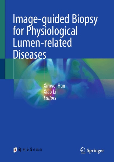 Xinwei Han, Xiao Li - Image-guided Biopsy for Physiological Lumen-related Diseases, Inbunden