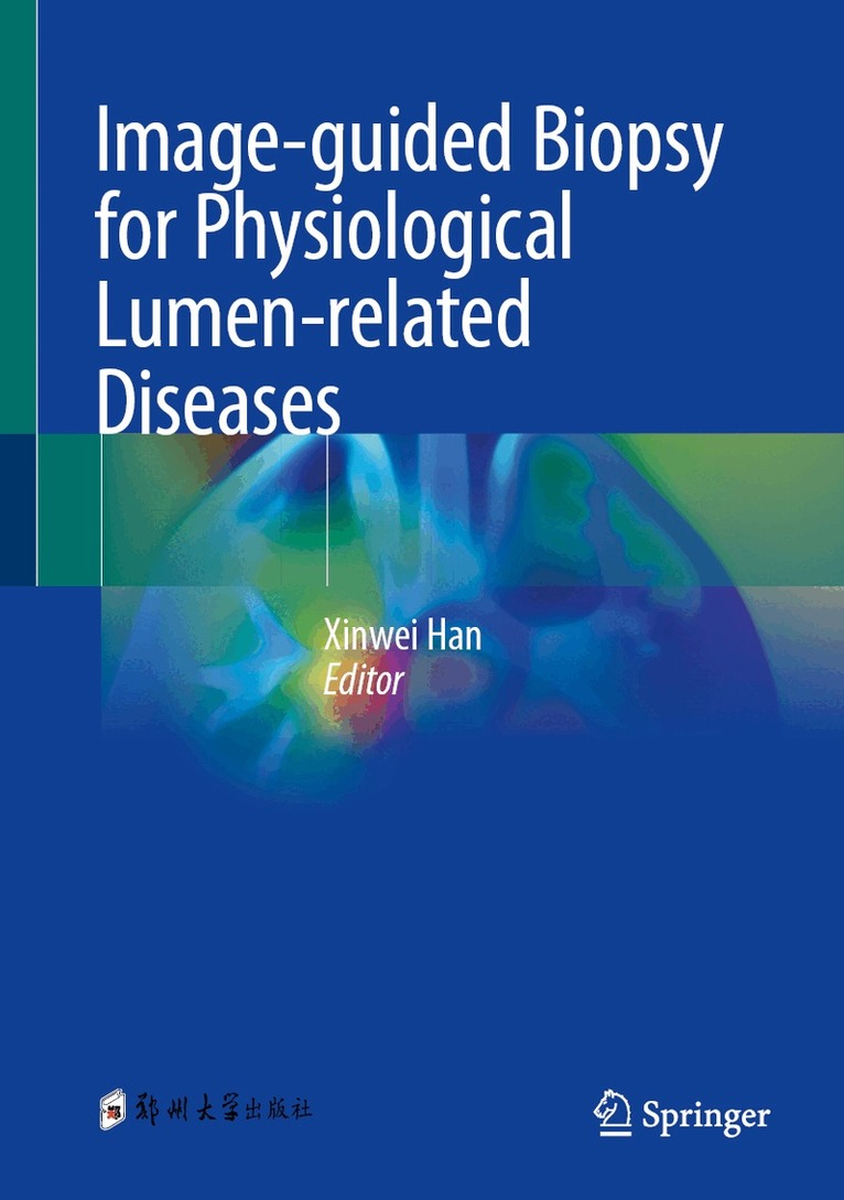Xinwei Han, Xiao Li - Image-guided Biopsy for Physiological Lumen-related Diseases, Inbunden