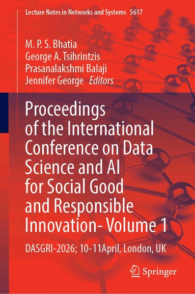 M. P. S. Bhatia, George A. Tsihrintzis, Prasanalakshmi Balaji, Jennifer George - Proceedings of the International Conference on Data Science and AI for Social Good and Responsible Innovation- Volume 1, Inbunden