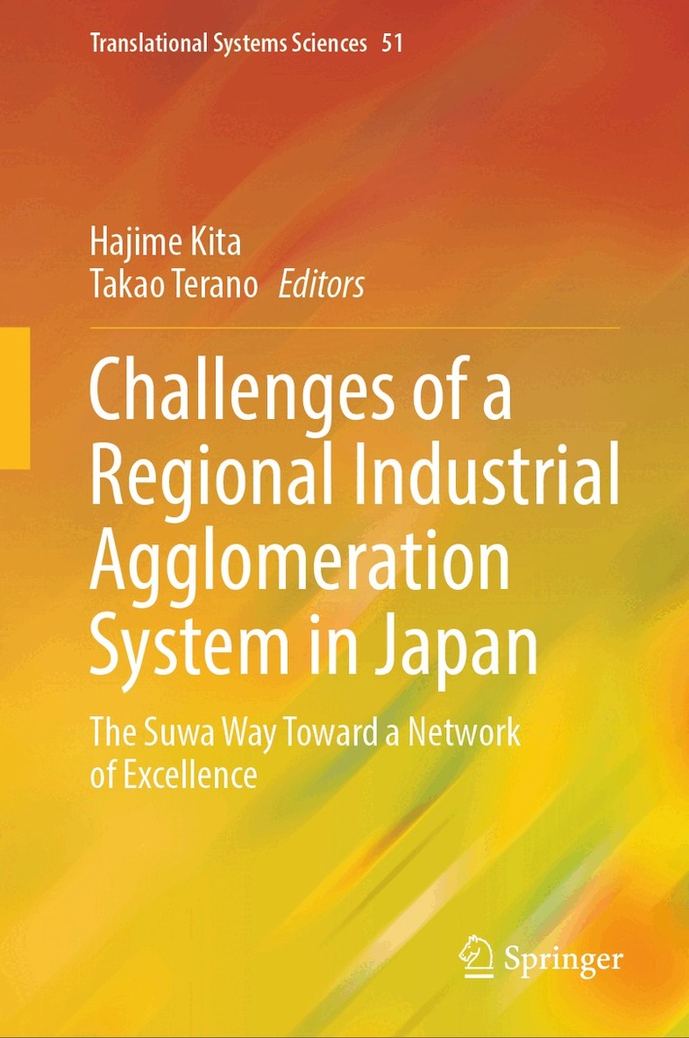 Hajime Kita, Takao Terano - Challenges of a Regional Industrial Agglomeration System in Japan, Inbunden