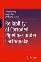 Yihuan Wang, Guojin Qin, Shengzhu Zhang - Reliability of Corroded Pipelines under Earthquake, Inbunden