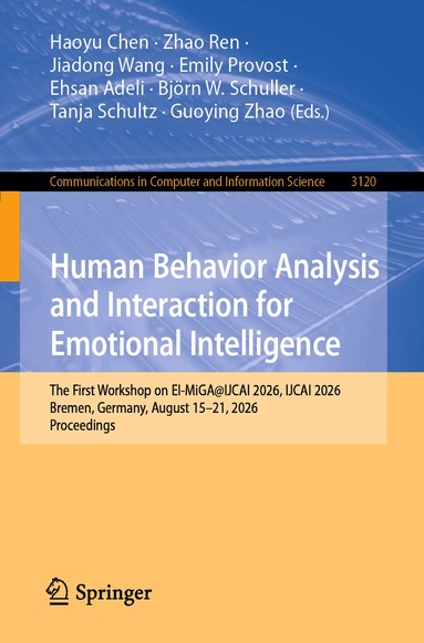 Haoyu Chen, Zhao Ren, Jiadong Wang, Emily Provost, Ehsan Adeli, Björn W. Schuller, Tanja Schultz, Guoying Zhao - Human Behavior Analysis and Interaction for Emotional Intelligence, Häftad