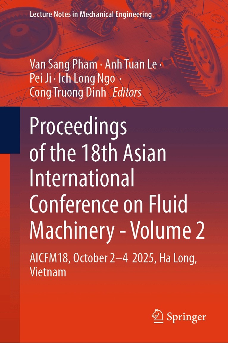 Van Sang Pham, Anh Tuan Le, Pei Ji, Ich Long Ngo, Cong Truong Dinh - Proceedings of the 18th Asian International Conference on Fluid Machinery - Volume 2, Inbunden