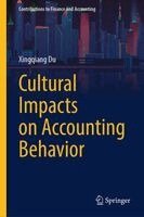 Xingqiang Du - Cultural Impacts on Accounting Behavior, Inbunden