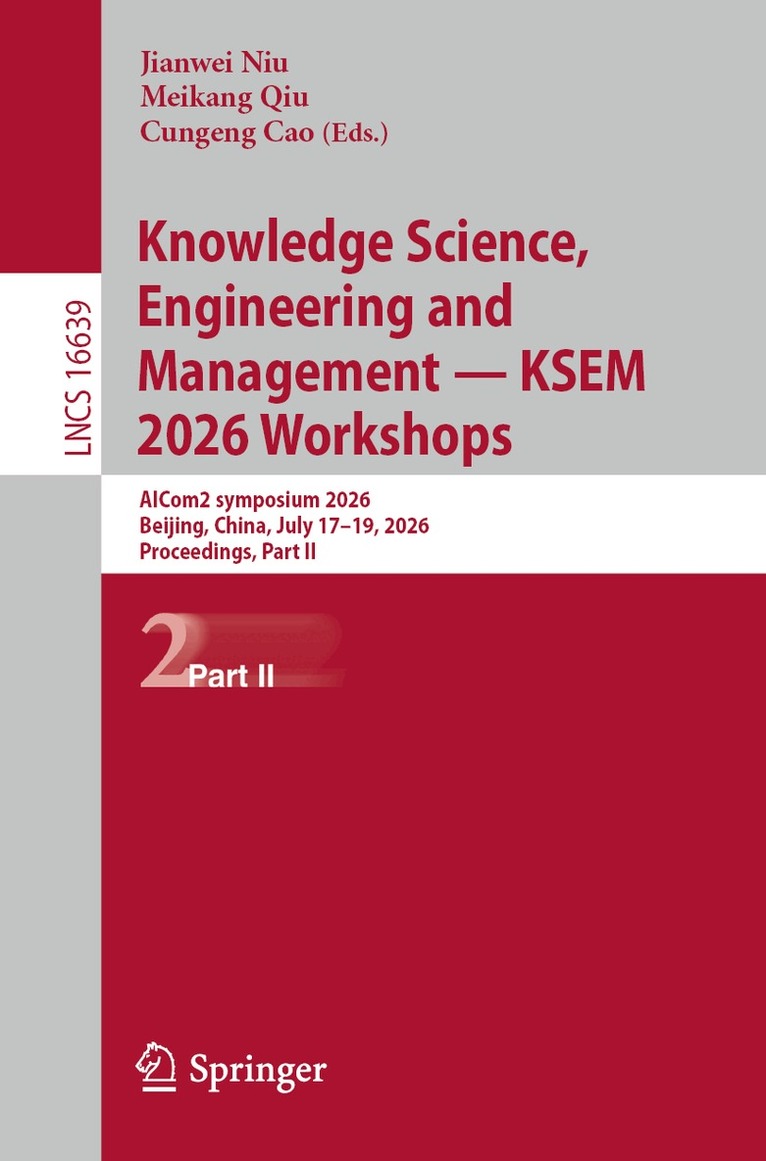 Jianwei Niu, Meikang Qiu, Cungeng Cao - Knowledge Science, Engineering and Management — KSEM 2026 Workshops, Häftad