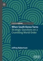Jeffrey Robertson - When South Korea Turns, Inbunden