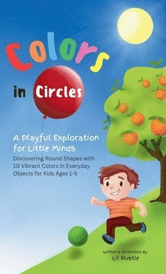 Colors in Circles - A Playful Exploration for Little Minds 1